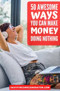 how to make money doing nothing